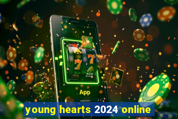 young hearts 2024 online